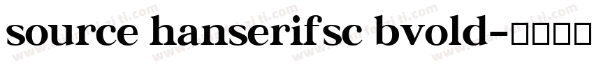 source hanserifsc bvold字体转换